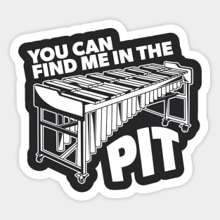 You Can Find Me in the Pit // Funny Vibraphone // Marching Band Front Ensemble Sticker